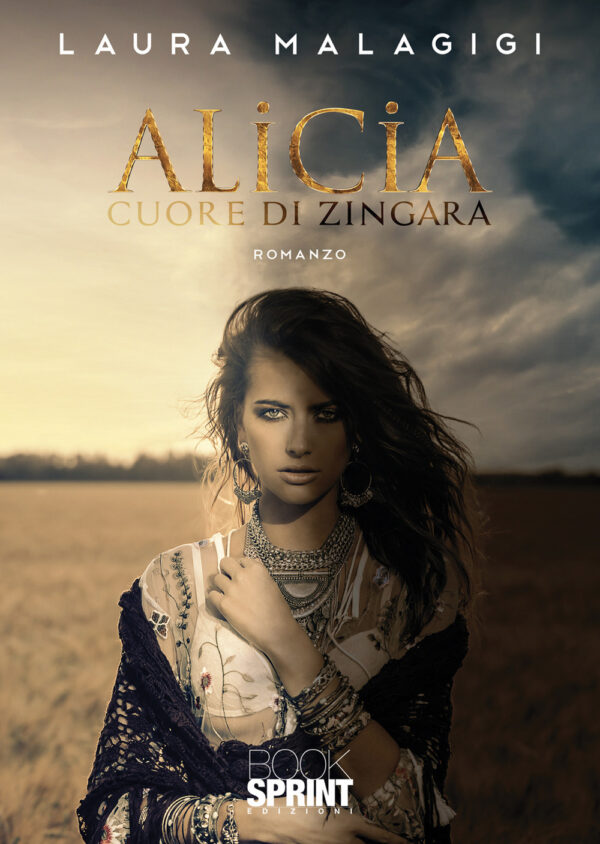 Libro Alicia. Cuore di zingara di Laura Malagigi - ean 9788824956482 - BooksprintEdizioni