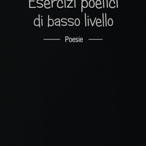 Libro Esercizi poetici di basso livello di Giorgia Amanti - ean 9788824956505 - BooksprintEdizioni
