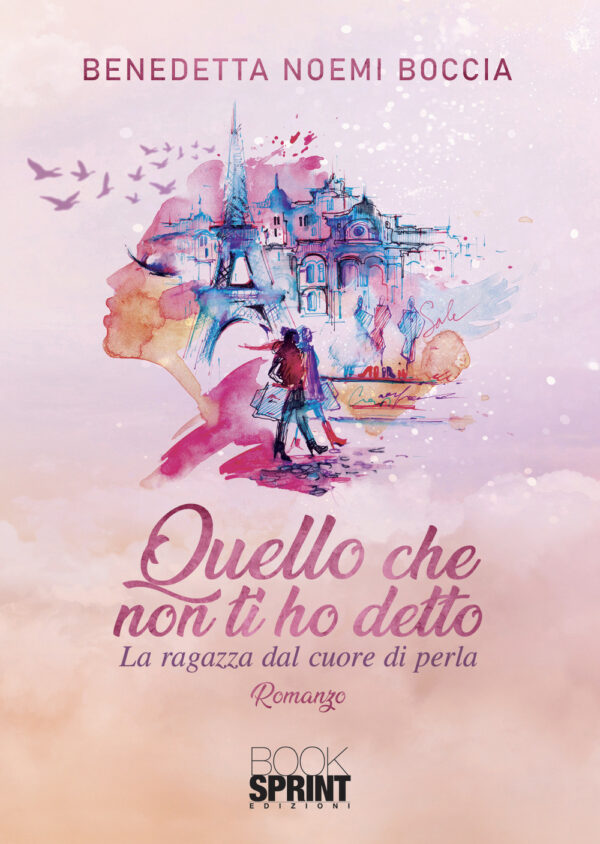 Libro Quello che non ti ho detto. La ragazza dal cuore di perla di Benedetta Noemi Boccia - ean 9788824956826 - BooksprintEdizioni