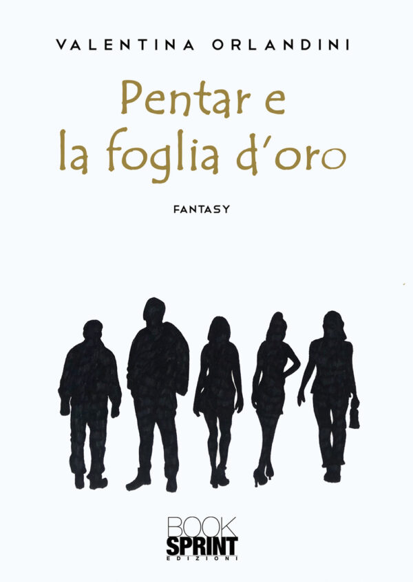 Libro Pentar e la foglia d’oro di Valentina Orlandini - ean 9788824956857 - BooksprintEdizioni