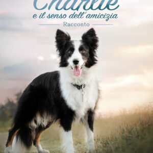 Libro Charlie e il senso dell’amicizia di Giuggiola Lombardo - ean 9788824956949 - BooksprintEdizioni