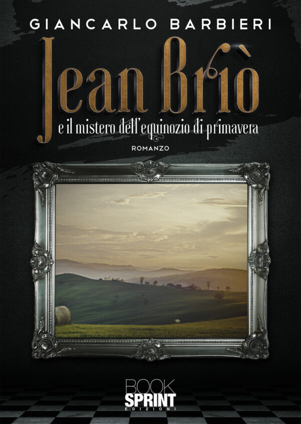 Libro Jean Briò e il mistero dell’equinozio di primavera di Giancarlo Barbieri - ean 9788824956956 - BooksprintEdizioni