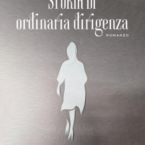 Libro Storia di ordinaria dirigenza di Olimpia Tedeschi - ean 9788824957588 - BooksprintEdizioni