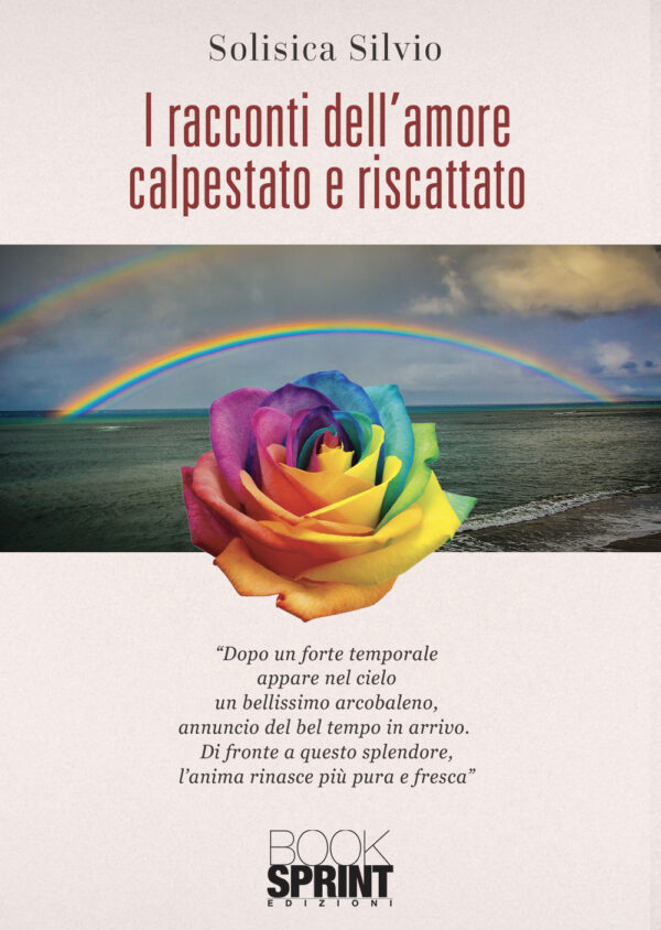 Libro racconti dell’amore calpestato e riscattato di Silvio Solisca - ean 9788824957991 - BooksprintEdizioni