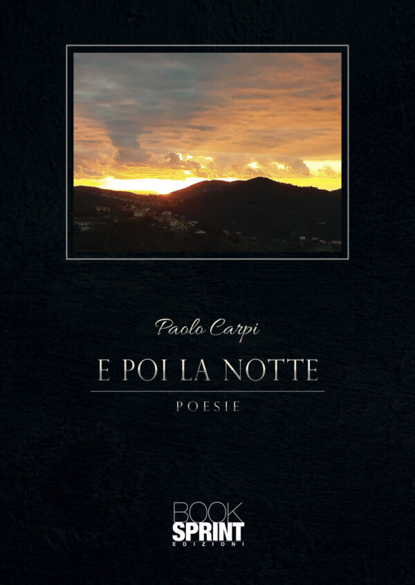 Libro E poi la notte di Paolo Carpi - ean 9788824958066 - BooksprintEdizioni