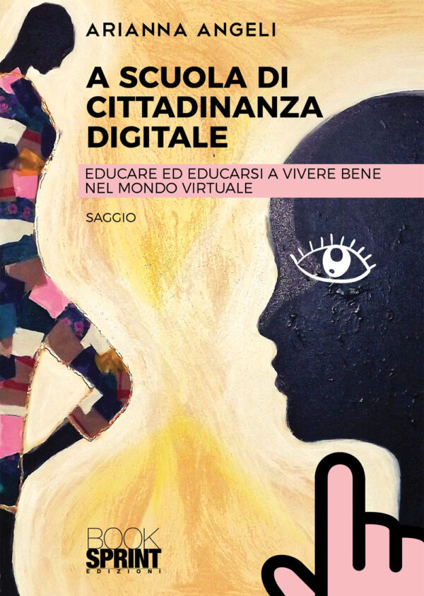 Libro A scuola di cittadinanza digitale. Educare ed educarsi a vivere bene nel mondo virtuale di Arianna Angeli - ean 9788824958318 - BooksprintEdizioni