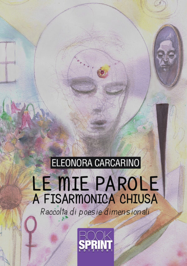 Libro mie parole a fisarmonica chiusa di Eleonora Carcarino - ean 9788824958424 - BooksprintEdizioni