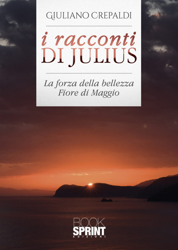 Libro racconti di Julius di Giuliano Crepaldi - ean 9788824958455 - BooksprintEdizioni