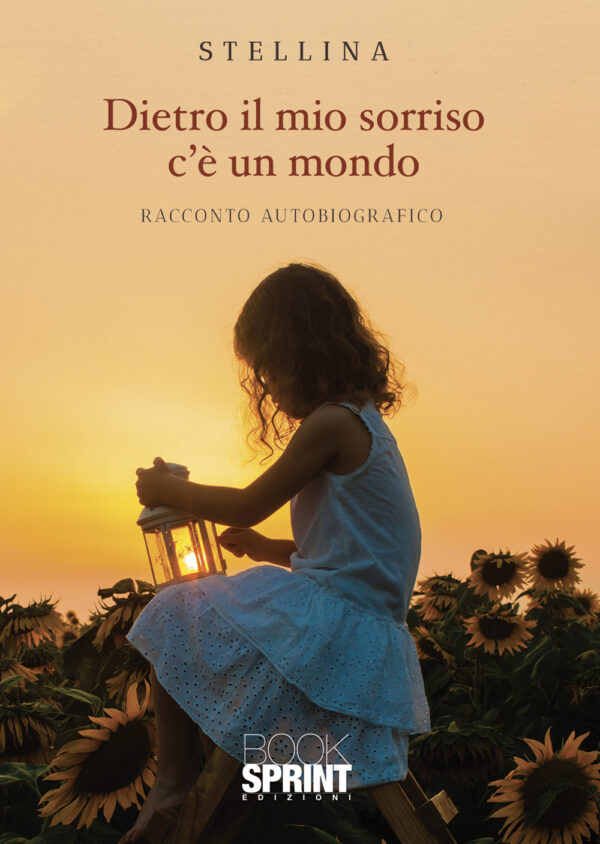 Libro Dietro il mio sorriso c’è un mondo di Stellina - ean 9788824958493 - BooksprintEdizioni
