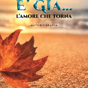 Libro È già… L'amore che ritorna di Michelle Milani - ean 9788824958523 - BooksprintEdizioni