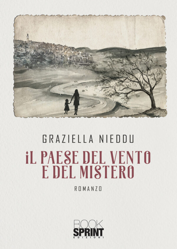 Libro paese del vento e del mistero di Graziella Nieddu - ean 9788824958691 - BooksprintEdizioni