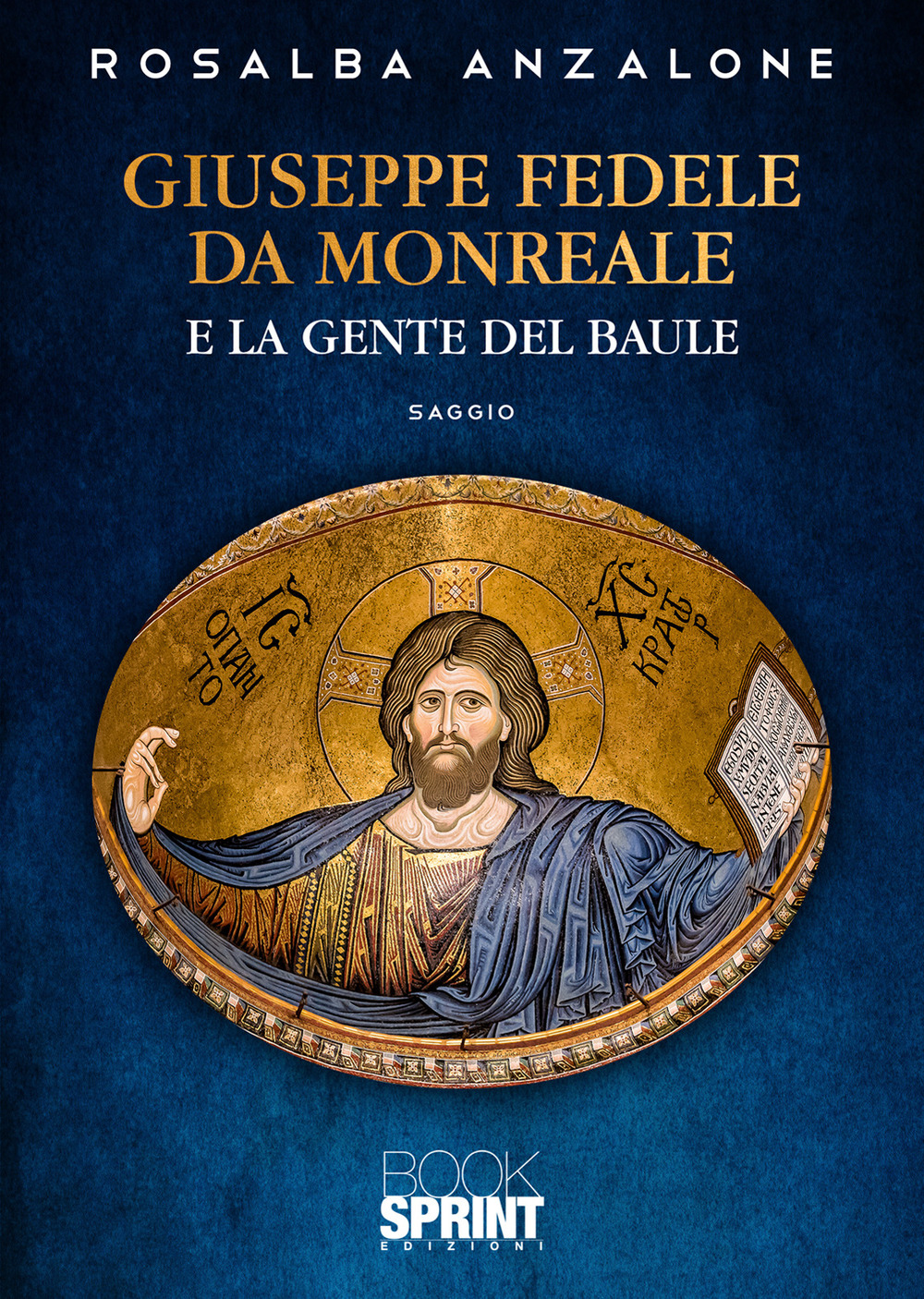 Libro Giuseppe Fedele da Monreale e la gente del baule di Rosalba Anzalone - ean 9788824958905 - BooksprintEdizioni