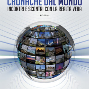 Libro Cronache dal mondo. Incontri e scontri con la realtà vera di Gaetano Grano - ean 9788824958974 - BooksprintEdizioni