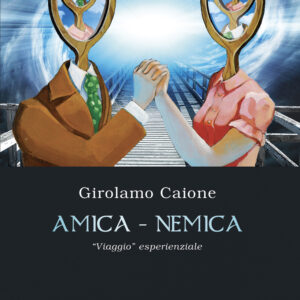 Libro Amica - nemica di Girolamo Caione - ean 9788824959278 - BooksprintEdizioni