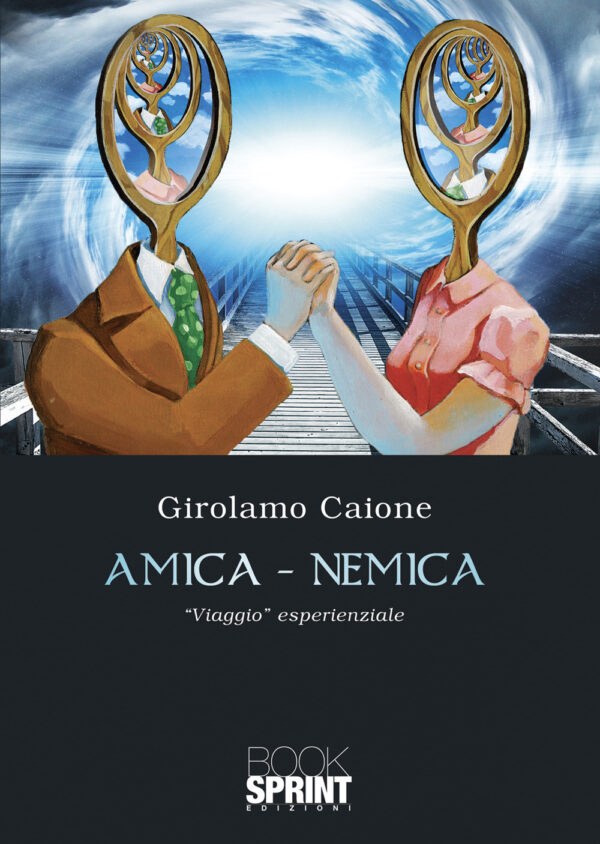 Libro Amica - nemica di Girolamo Caione - ean 9788824959278 - BooksprintEdizioni