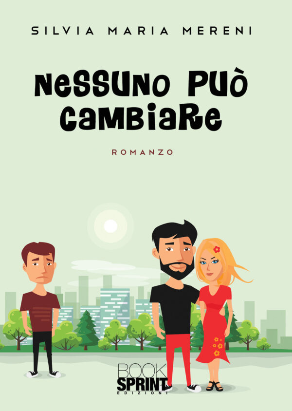 Libro Nessuno può cambiare di Silvia Maria Mereni - ean 9788824959322 - BooksprintEdizioni