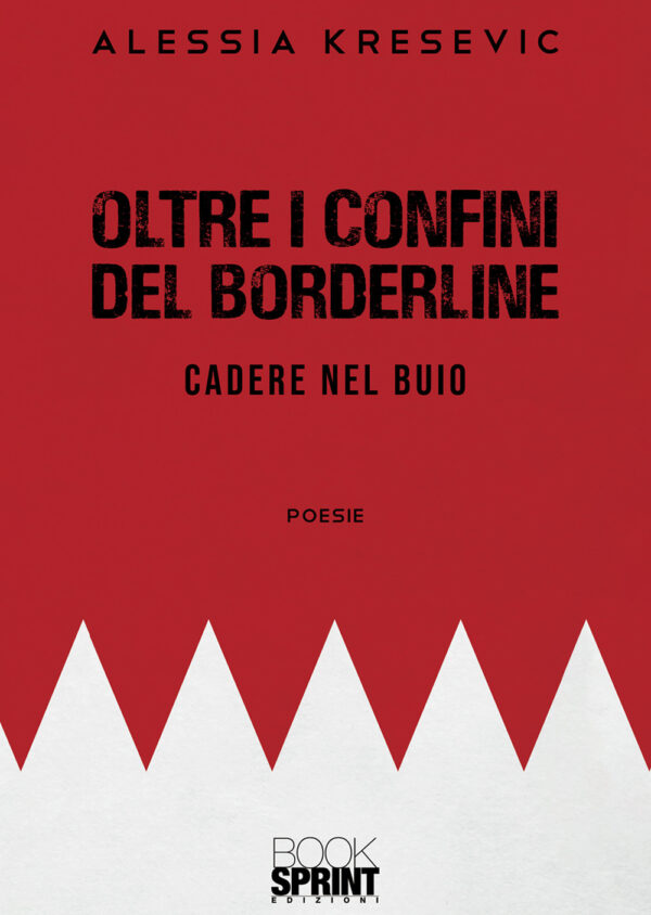 Libro Oltre i confini del borderline di Alessia Kresevic - ean 9788824959445 - BooksprintEdizioni