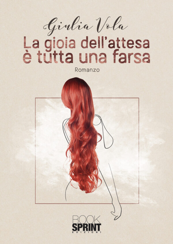 Libro gioia dell'attesa è tutta una farsa di Giulia Vola - ean 9788824959537 - BooksprintEdizioni