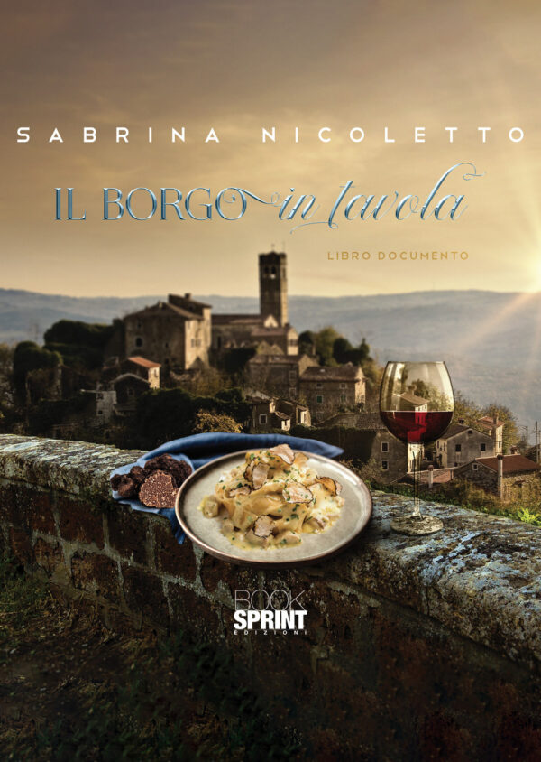 Libro borgo in tavola di Sabrina Nicoletto - ean 9788824959544 - BooksprintEdizioni