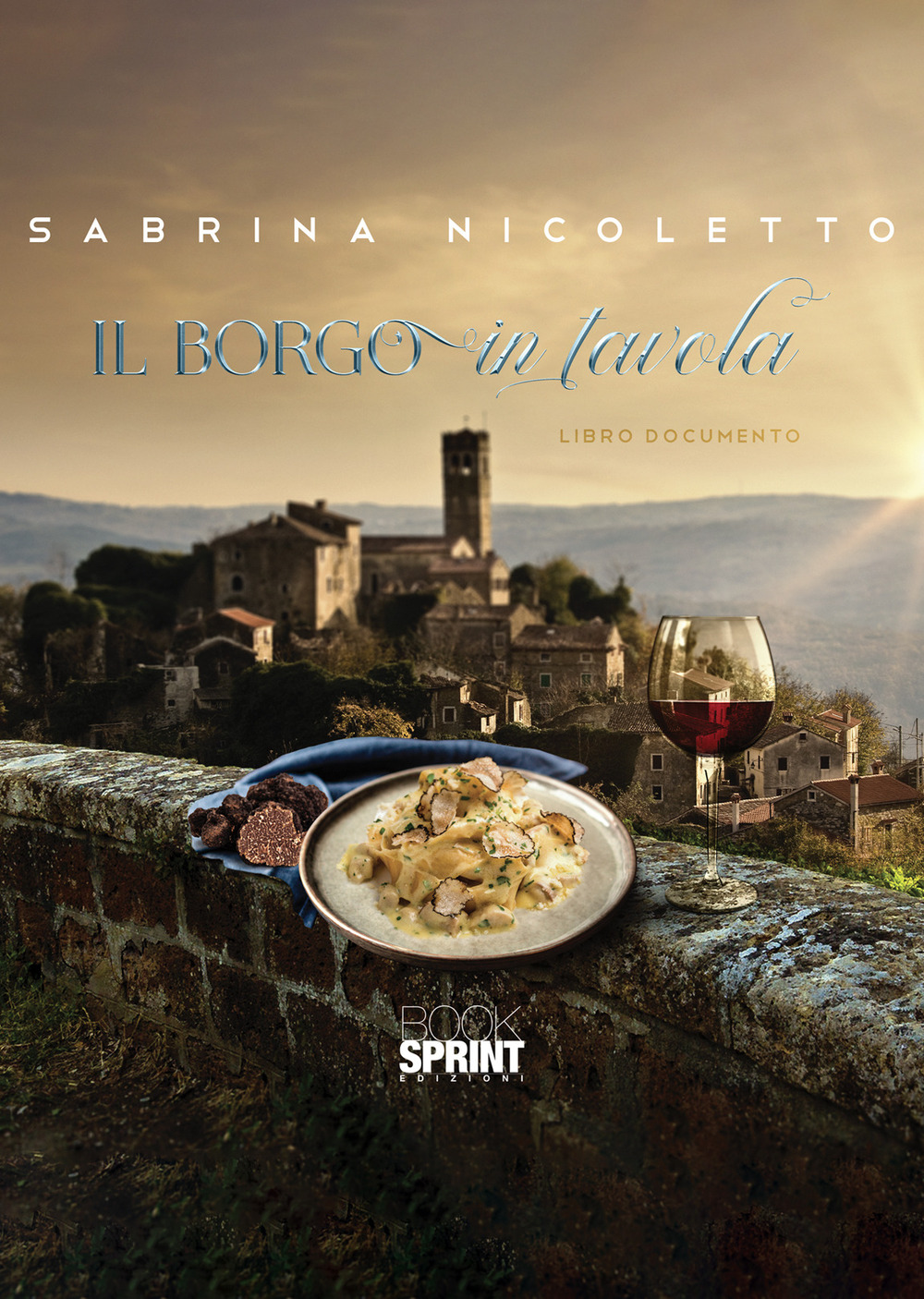 Libro borgo in tavola di Sabrina Nicoletto - ean 9788824959544 - BooksprintEdizioni