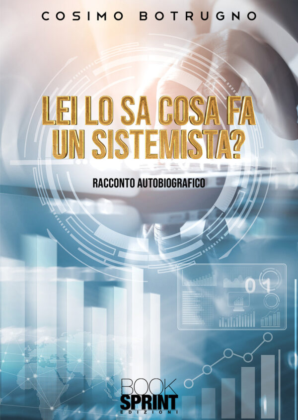 Libro Lei lo sa cosa fa un sistemista? di Cosimo Botrugno - ean 9788824959582 - BooksprintEdizioni