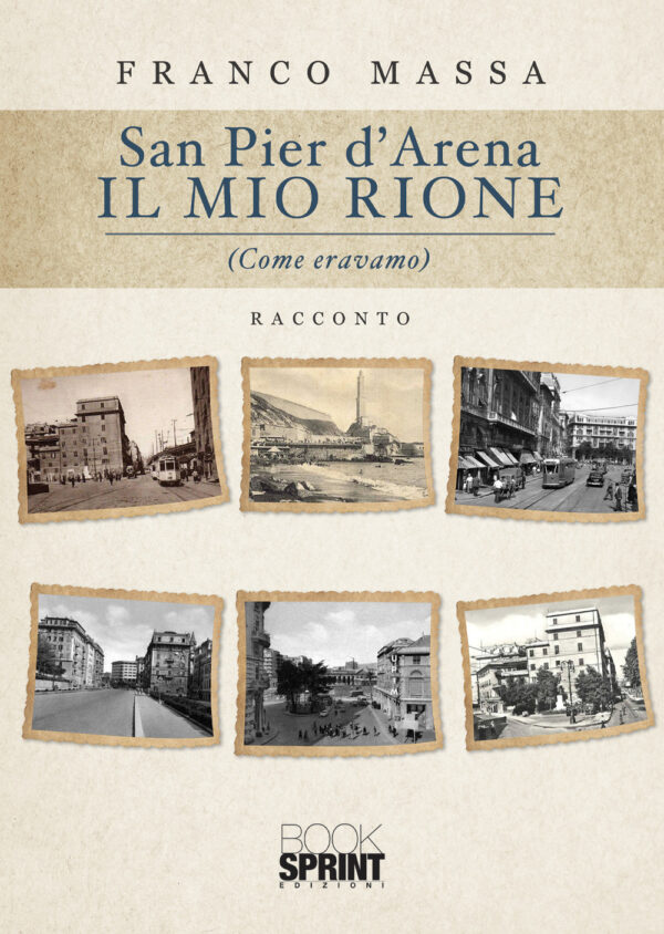 Libro San Pier d’Arena. Il mio rione di Franco Massa - ean 9788824959681 - BooksprintEdizioni