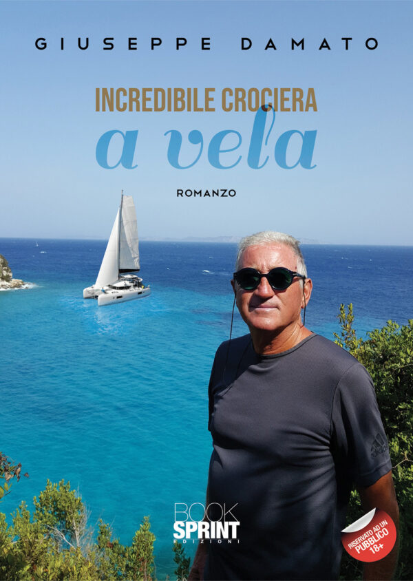 Libro Incredibile crociera a vela di Giuseppe Damato - ean 9788824959698 - BooksprintEdizioni