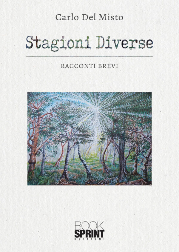 Libro Stagioni diverse di Carlo Del Misto - ean 9788824959735 - BooksprintEdizioni