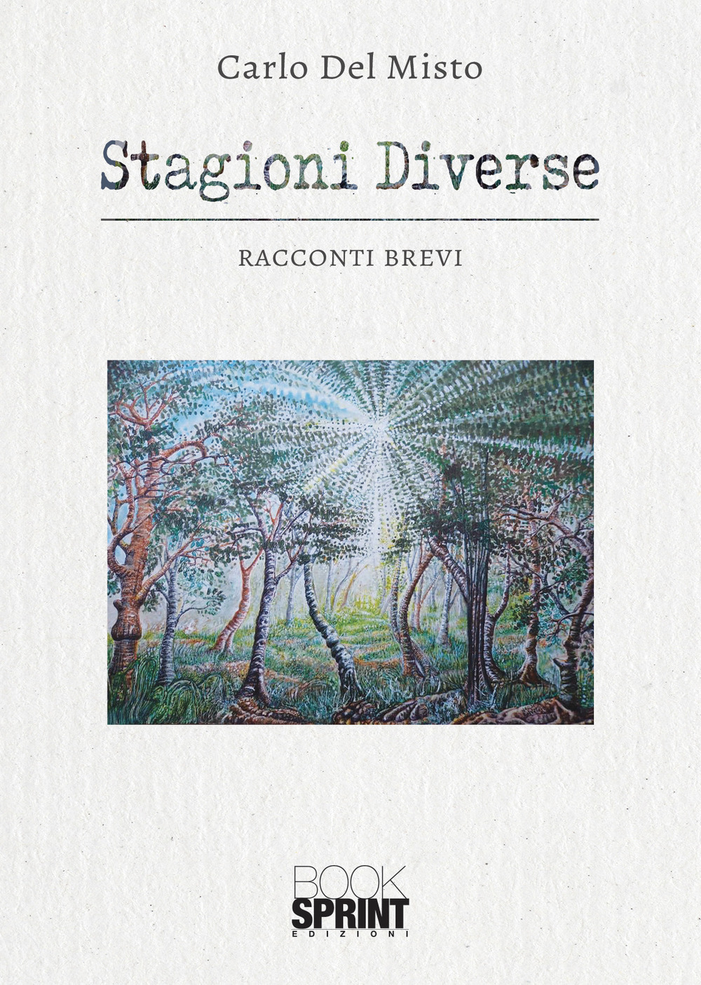 Libro Stagioni diverse di Carlo Del Misto - ean 9788824959735 - BooksprintEdizioni