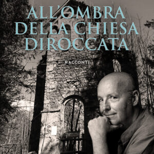 Libro All’ombra della chiesa diroccata di Adriano Cimenti - ean 9788824959759 - BooksprintEdizioni