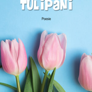 Libro Tulipani di Antonella Cappelletti - ean 9788824959810 - BooksprintEdizioni