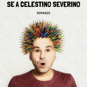 Libro Se a Celestino Severino di Alessandro D'Ercole - ean 9788824959834 - BooksprintEdizioni