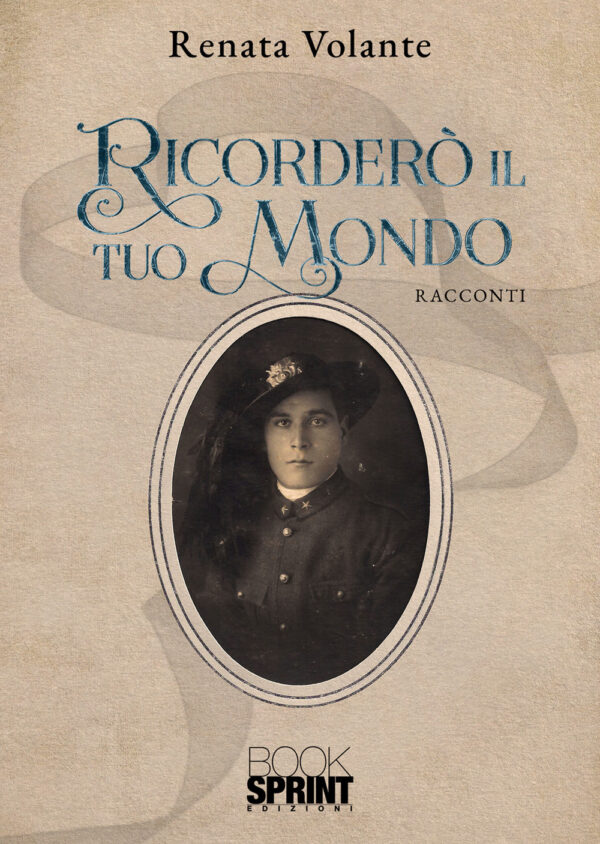 Libro Ricorderò il tuo mondo di Renata Volante - ean 9788824959988 - BooksprintEdizioni