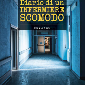 Libro Diario di un infermiere scomodo di Angelo Pagano - ean 9788824960021 - BooksprintEdizioni