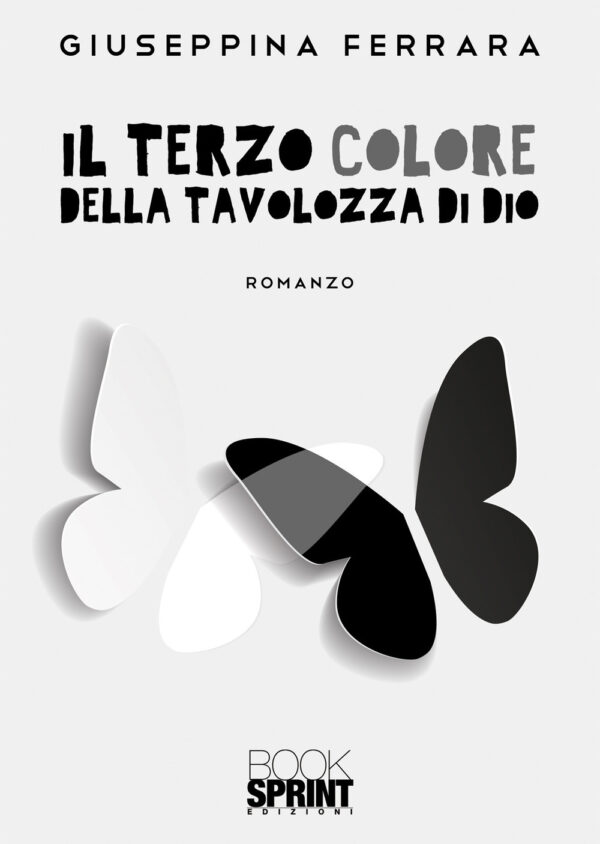 Libro terzo colore della tavolozza di Dio di Giuseppina Ferrara - ean 9788824960045 - BooksprintEdizioni