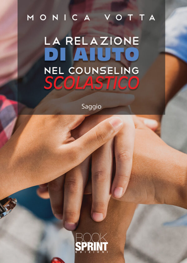 Libro relazione di aiuto nel counseling scolastico di Monica Votta - ean 9788824960151 - BooksprintEdizioni