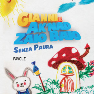 Libro Gianni e Ak’nad Zaio Baio. Senza paura di Gianni Denis Sali Rasim - ean 9788824960212 - BooksprintEdizioni