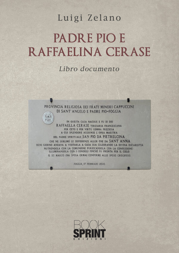 Libro Padre Pio e Raffaelina Cerase di Luigi Zelano - ean 9788824960472 - BooksprintEdizioni