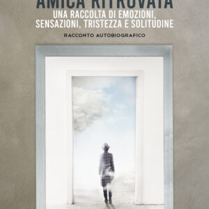 Libro Amica ritrovata di Vito D’Angelo - ean 9788824960533 - BooksprintEdizioni