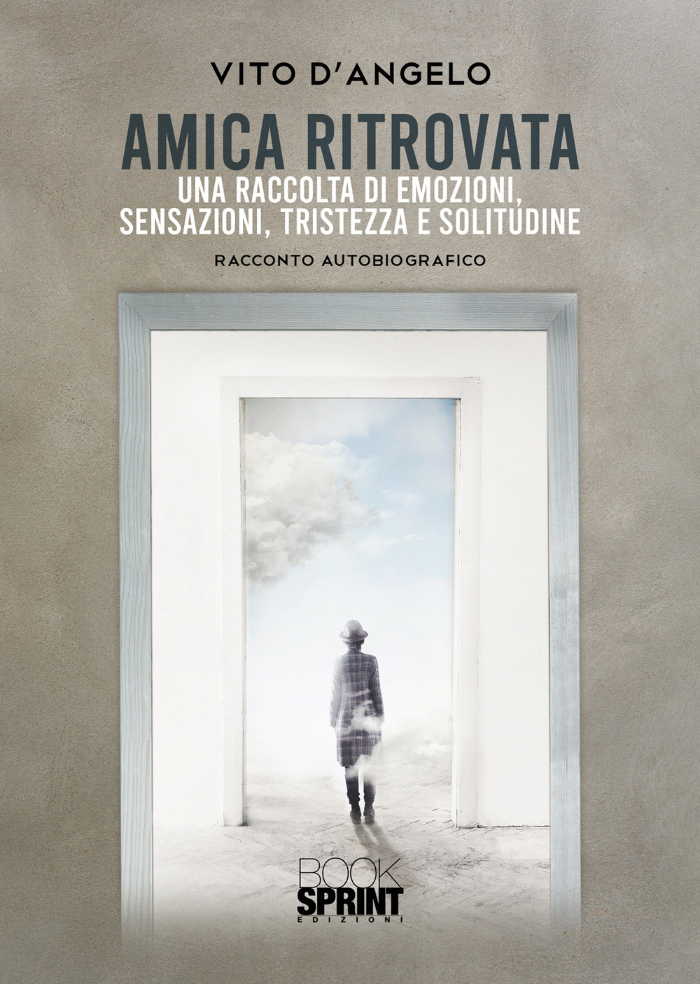 Libro Amica ritrovata di Vito D’Angelo - ean 9788824960533 - BooksprintEdizioni