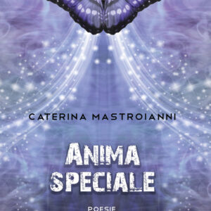 Libro Anima speciale di Caterina Mastroianni - ean 9788824960601 - BooksprintEdizioni