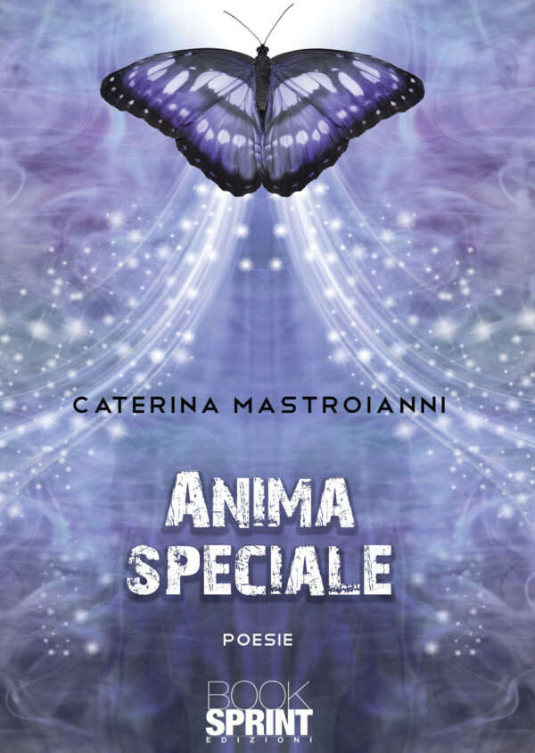 Libro Anima speciale di Caterina Mastroianni - ean 9788824960601 - BooksprintEdizioni