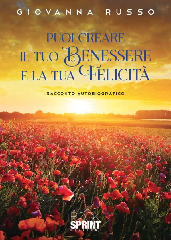 Libro Puoi creare il tuo benessere e la tua felicità di Giovanna Russo - ean 9788824960915 - BooksprintEdizioni