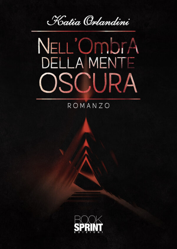 Libro Nell’ombra della mente oscura di Katia Orlandini - ean 9788824960991 - BooksprintEdizioni