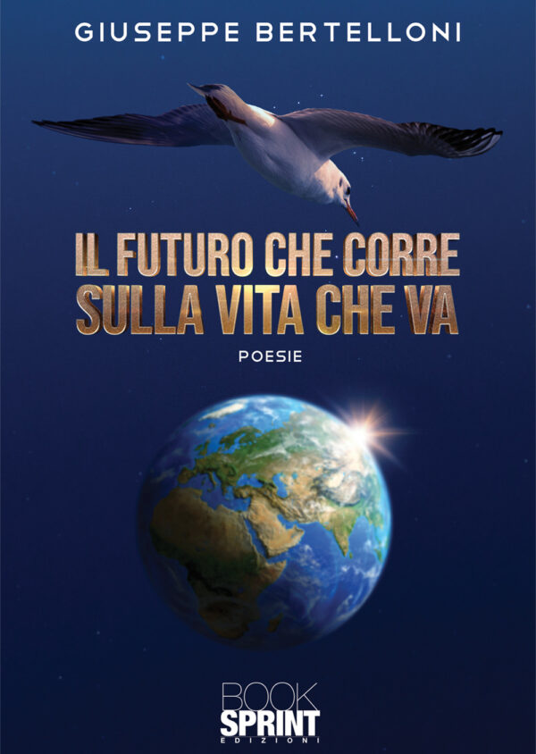 Libro futuro che corre sulla vita che va di Giuseppe Bertelloni - ean 9788824961066 - BooksprintEdizioni