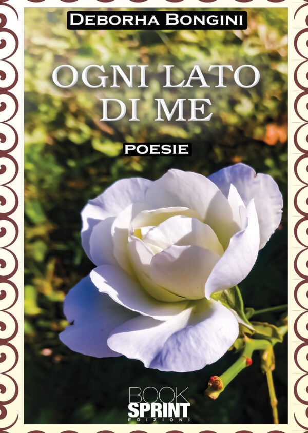 Libro Ogni lato di me di Deborah Bongini - ean 9788824961172 - BooksprintEdizioni