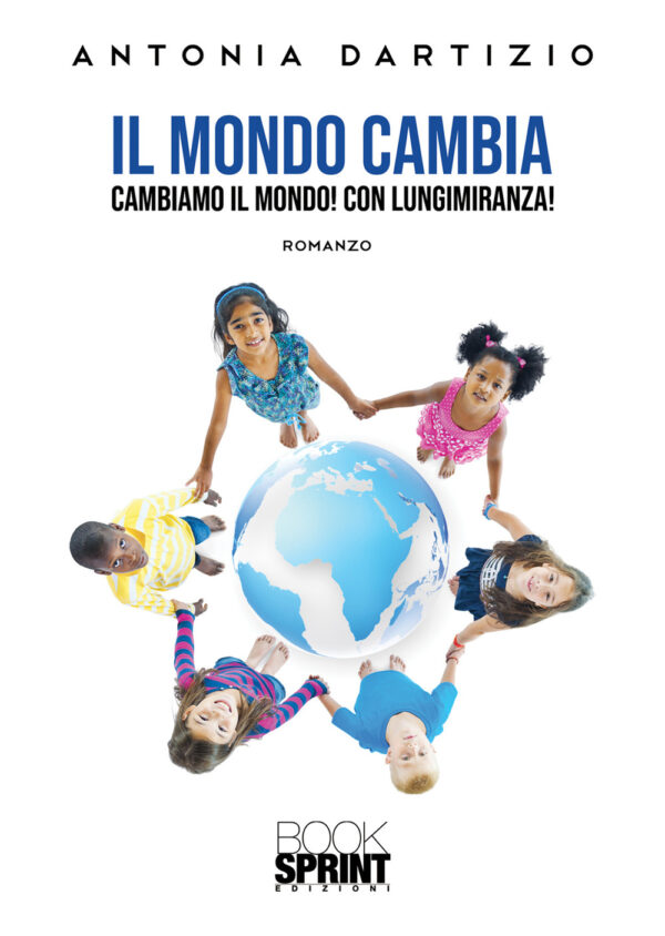 Libro mondo cambia di Antonia Dartizio - ean 9788824961226 - BooksprintEdizioni