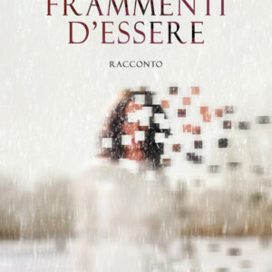 Libro Frammenti d'essere di Melania Di Gennaro - ean 9788824962230 - BooksprintEdizioni