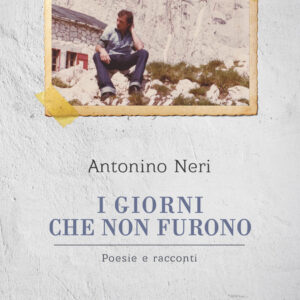 Libro giorni che non furono di Antonino Neri - ean 9788824962308 - BooksprintEdizioni