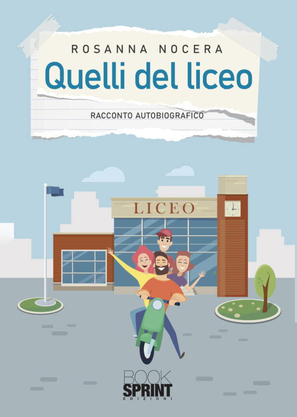 Libro Quelli del liceo di Rosanna Nocera - ean 9788824962551 - BooksprintEdizioni